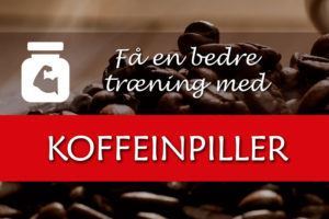 Hvad er koffeinpiller og virker det? – Guide til koffein (2026)