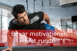 Bevar motivationen året rundt!