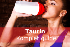 Taurin – hvad er det og virker det?